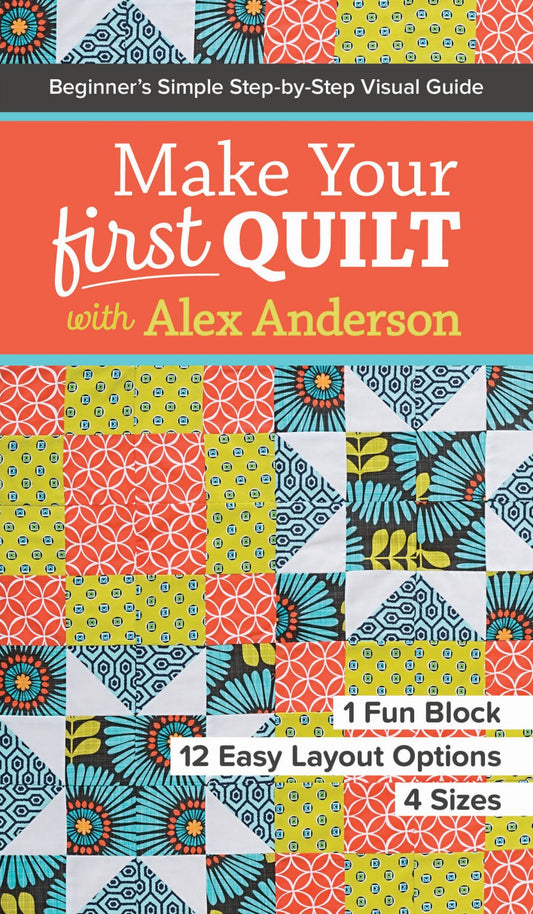 Make Your First Quilt With Alex Anderson Book